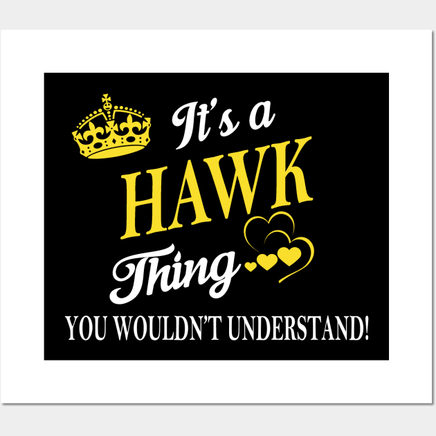 Its HAWK Thing You Wouldnt Understand Wall Art by Fortune